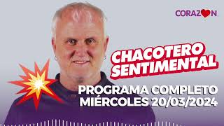 Chacotero Sentimental Programa completo miércoles 20032024 [upl. by Foss]