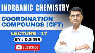 Coordination Compounds  Lecture17  Inorganic Chemistry  DSSir [upl. by Stier]