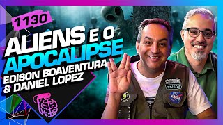 ALIENÍGENAS E O FIM DOS TEMPOS DANIEL LOPEZ E EDISON BOAVENTURA  Inteligência Ltda Podcast 1130 [upl. by Rosmunda]