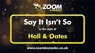 Hall amp Oates  Say It Isnt So  Karaoke Version from Zoom Karaoke [upl. by Fabrienne]