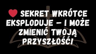 ❤️ Sekret wkrótce eksploduje – i może zmienić Twoją przyszłość [upl. by Elo721]