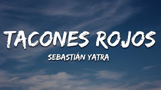 Sebastián Yatra  Tacones Rojos LetraLyrics [upl. by Nicolina966]