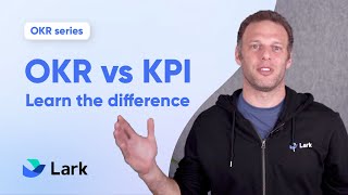 What are the differences between OKR and KPI  Lark OKR series [upl. by Mond]