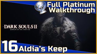 Dark Souls II Full Platinum Walkthrough  16  Aldias Keep [upl. by Tristam]