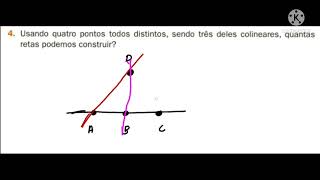 4 Usando 4 pontos todos distintos sendo três deles colineares quantas retas podemos construir [upl. by Erapsag]