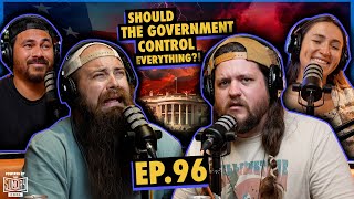 Should The Government Control Everything  EP 96  Ninjas Are Butterflies [upl. by Eninnaej]