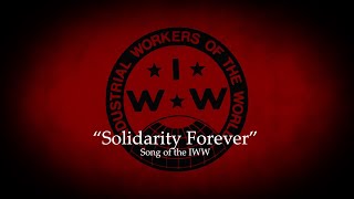 quotSolidarity Foreverquot  Song of the IWW [upl. by Halehs645]