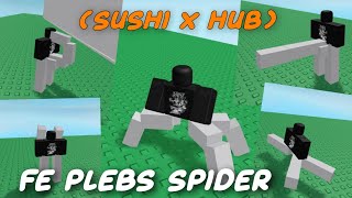 FE PLEBS SPIDER amp PP SCRIPT SUSHI X HUB FLUXUS X HYDROGEN [upl. by Ennadroj44]