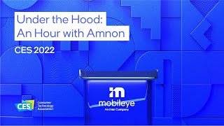 CES 2022 Under the Hood An Hour with Amnon [upl. by Edaw]