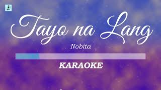 Nobita  Tayo na Lang KaraokeInstrumental [upl. by Albert]