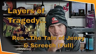 Ren  The Tale of Jenny amp Screech Full  Reaction  The Layers of Tragedy are INSANE [upl. by Samalla]