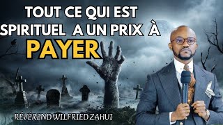 TOUT CE QUI EST SPIRITURL A UN PRIX A PAYER  Révérend Wilfried ZAHUI [upl. by Eitsirhc]