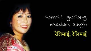 Relimai Relimai Sukmit Gurung Madan Singh [upl. by Aurelio]