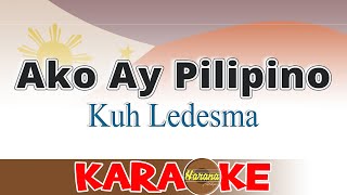 Ako Ay Pilipino  Kuh Ledesma  KARAOKE [upl. by Betta999]