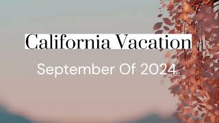 California Vacation September Of 2024 [upl. by Ahsilef]