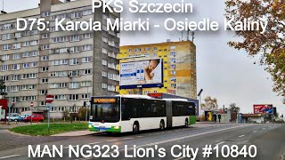 PKS Szczecin  Linia D75 MAN NG323 Lions City 10840 [upl. by Arahc]