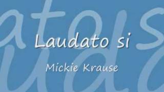 Laudato si  Mickie Krause [upl. by Ardnoyek]