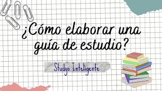 Cómo elaborar una guía de estudio  Guía de estudio y autoestudio [upl. by Valley]