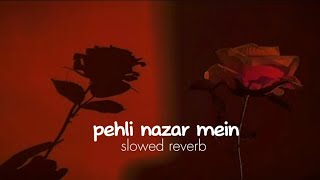 pehli nazar mein slowed reverb Atif Aslam❤️ [upl. by Rains]