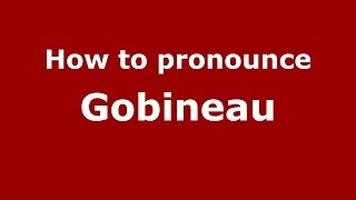 How to Pronounce Gobineau  PronounceNamescom [upl. by Yalc]