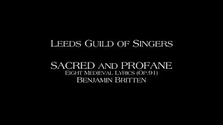 Britten Sacred amp Profane  6 quotCarolquot  Leeds Guild of Singers [upl. by Hecker216]