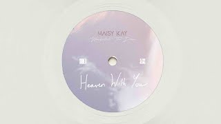 Maisy Kay  Heaven With You Official Visualizer [upl. by Lapointe544]