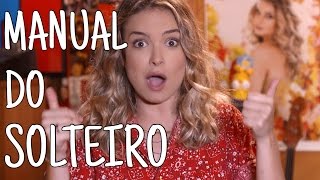 MANUAL DO SOLTEIRO  7 Dicas Importantes • Lua Blanco [upl. by Armstrong]