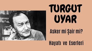 Turgut Uyar Kimdir   Turgut Uyar’ın Hayatı ve Eserleri [upl. by Riem]