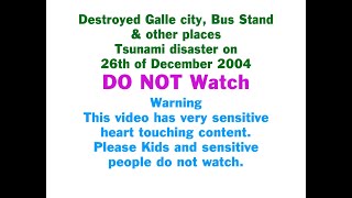 Destroyed Galle city Bus Stand amp other places Tsunami disaster 26th of December 2004  DO NOT WATCH [upl. by Ruttger]