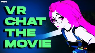 VR Chat the Movie We Met in Virtual Reality [upl. by Ymmor]