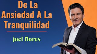 Joel Flores  De La Ansiedad A La Tranquilidad [upl. by Anitnas]