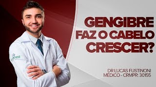 GENGIBRE FAZ O CABELO CRESCER MESMO  Dr Lucas Fustinoni  Médico  CRMPR 30155 [upl. by Ahsitul]