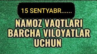 15 SENTYABR namoz vaqtlari  5 mahal namoz vaqtlari  kunlik namoz vaqtlari  кунлик намоз вактлари [upl. by Anderer377]