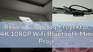 Review Goojodoq Proyektor 4K 1080P Wifi Bluetooth Mini Projector Android 100 180 Ansi Portable Hom [upl. by Yrgoerg]