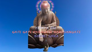 quotTEYATA OM GATA GATE PARAGATE PARASAMGATE BODHI SOHAquot Prajna Paramita Mantra [upl. by Macmillan]