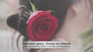 Kwiaty we włosach  Czerwone Gitary The voice  instrumental piano cover podkład muzyczny by Chiara [upl. by Grefer]