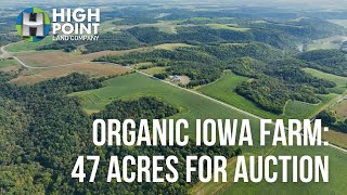 Certified Organic 47Acre Farm in Iowa for Auction  Bidding Closes Nov 15 2024 [upl. by Narayan]