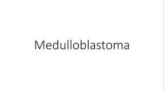 Medulloblastoma  For Medical Students [upl. by Roda]