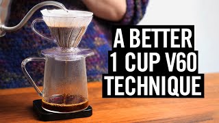 A Better 1 Cup V60 Technique [upl. by Ennayr370]