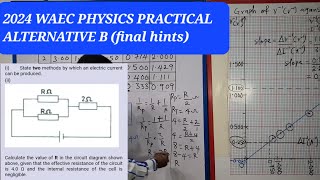 2024 WAEC PHYSICS PRACTICAL ALTERNATIVE B final hints [upl. by Ydnes]