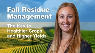 Fall Residue Management The Key to Healthier Crops and Higher Yields [upl. by Aihsrop]