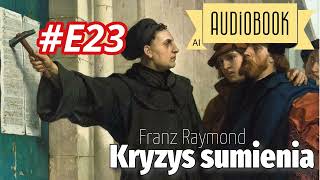 Kryzys sumienia E23 audiobook Wewnętrzny przewrót cz4 [upl. by Magavern]