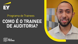 COMO É SER TRAINEE DE AUDITORIA NA EY [upl. by Putscher724]