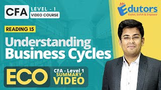 CFA Level 1  Economics  Summary Video 2020  Understanding Business Cycles  Hindi [upl. by Nnylrefinnej730]