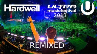 Hardwell Ultra Miami 2013 REMIXED [upl. by Ashlan]