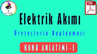 Elektrik Akımı 4  Üreteçlerin Bağlanması  PDF  TYT Fizik 2022 [upl. by Uphemia]