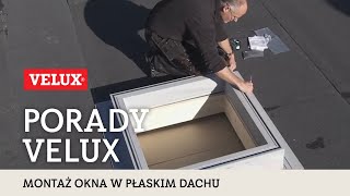 Montaż okna dachowego do płaskiego dachu Porady VELUX [upl. by Dunson163]