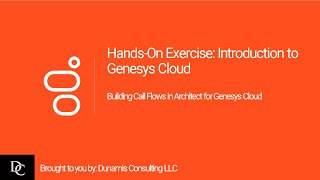 Genesys Cloud Architect Module 2 HandsOn Exercise Introduction to Architect [upl. by Ed407]