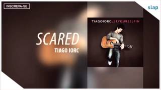 Tiago Iorc  Scared Álbum Let Yourself In Áudio Oficial [upl. by Attenev]