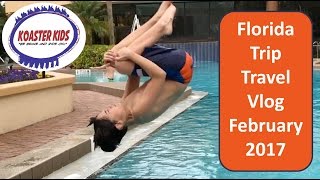 Koaster Kids Florida Trip Travel Vlog Feb 2017 [upl. by Manwell660]